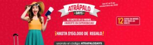 Atrápalo Days 2022: Hasta $150.000 de regalo para tu próximo viaje