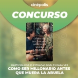 Concurso Cinépolis: Gana entradas a la premiere de Como Ser Millonario Antes Que Muera la Abuela